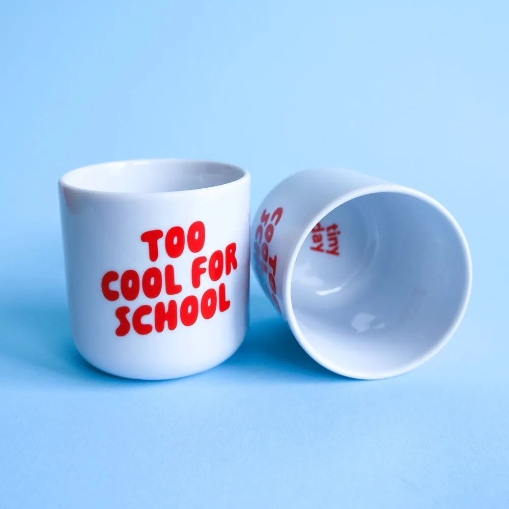Becher "Too cool for school"