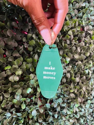 I Make Money Moves Motel Keychain